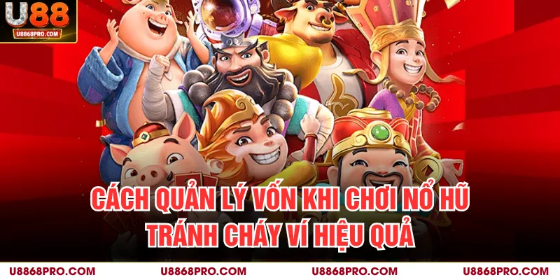 Cách kiểm soát vốn chơi nổ hũ hiệu quả