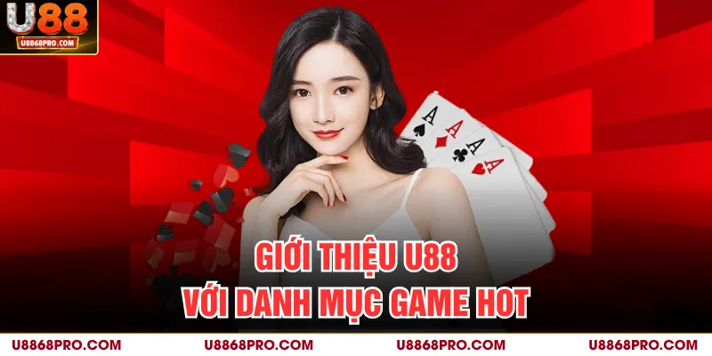 Giới thiệu U88 với danh mục game hot
