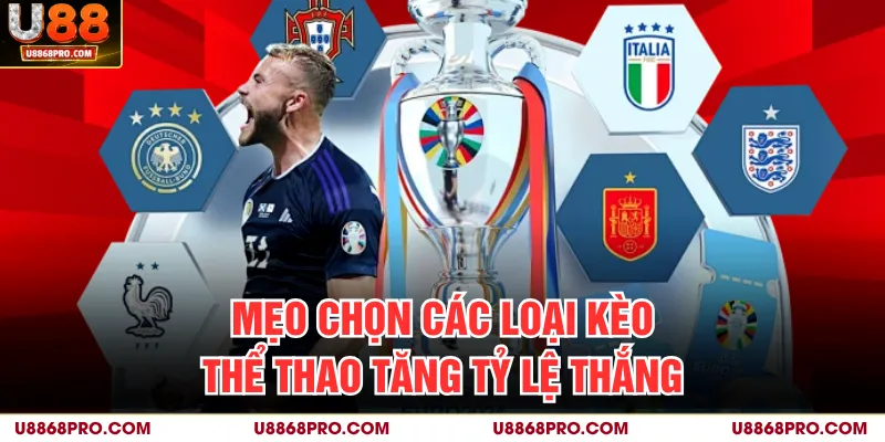 Mẹo chọn các loại cược thể thao tăng tỷ lệ thắng
