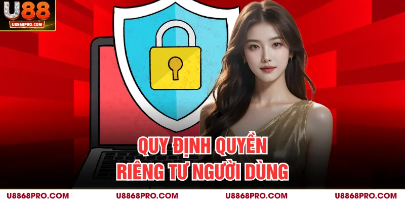 Quy định quyền riêng tư người dùng