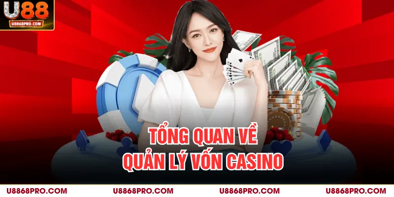 Tổng quan về quản lý vốn casino